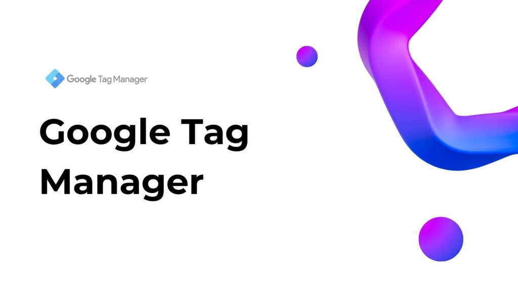 Google Tag Manager